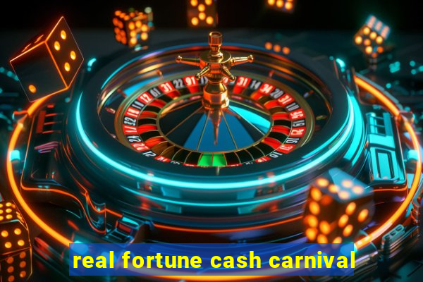 real fortune cash carnival